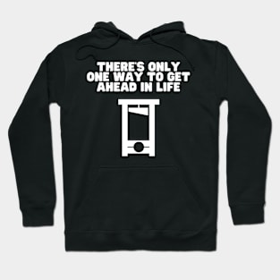 One way to get ahead Hoodie